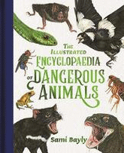 ILLUSTRATED ENCYCLOPAEDIA OF DANGEROUS ANIMALS, TH