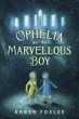OPHELIA AND THE MARVELOUS BOY