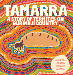TAMARRA: STORY OF TERMITES ON GURINDJI COUNTRY