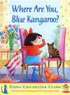 WHERE ARE YOU, BLUE KANGAROO?