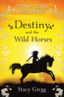 DESTINY AND THE WILD HORSES