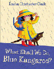 WHAT SHALL WE DO, BLUE KANGAROO? BOOK AND CD