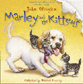 MARLEY AND THE KITTENS