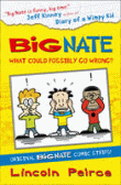 BIG NATE, WHAT COULD POSSIBLY GO WRONG?