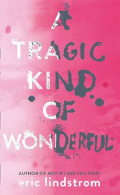 TRAGIC KIND OF WONDERFUL, A