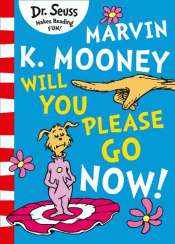 MARVIN K MOONEY WILL YOU PLEASE GO NOW