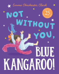 NOT WITHOUT YOU, BLUE KANGAROO!