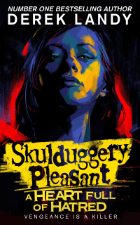 SKULDUGGERY PLEASANT: HEART FULL OF HATRED