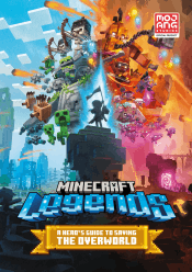 MINECRAFT LEGENDS: HERO'S GUIDE TO SAVING THE OVER