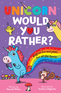 UNICORN WOULD YOU RATHER: MAGICAL FUN AND JOKES