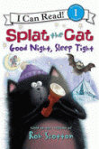 SPLAT THE CAT: GOOD NIGHT, SLEEP TIGHT