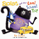 SPLAT AND THE COOL SCHOOL TRIP