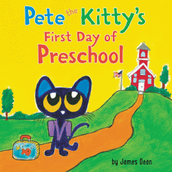 PETE THE KITTY'S FIRST DAY OF PRESCHOOL BOARD BOOK