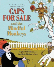 CAPS FOR SALE AND THE MINDFUL MONKEYS