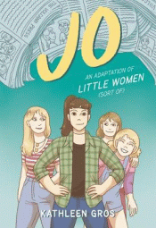 JO: AN ADAPTATION OF LITTLE WOMEN (SORT OF) GRAPHI