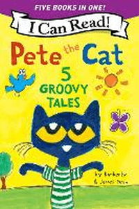 PETE THE CAT: 5 GROOVY TALES