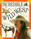 INCREDIBLE WILD WEST