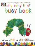 VERY HUNGRY CATERPILLAR: MY VERY FIRST BUSY BOOK