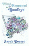 WHAT HAPPENED TO GOODBYE?