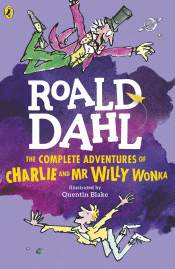 COMPLETE ADVENTURES OF CHARLIE AND MR WILLY WONKA