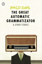 GREAT AUTOMATIC GRAMMATIZATOR AND OTHER STORIES