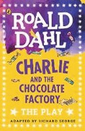 CHARLIE AND THE CHOCOLATE FACTORY: THE PLAY