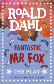 FANTASTIC MR FOX: THE PLAY