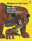 BABY BEAR, BABY BEAR, WHAT DO YOU SEE?