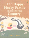 HAPPY HOCKY FAMILY MOVES TO THE COUNTRY!