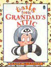 TAILS FROM GRANDAD'S ATTIC