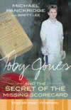 TOBY JONES AND THE SECRET OF THE MISSING SCORECARD