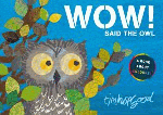 WOW! SAID THE OWL A BOOK ABOUT COLOURS