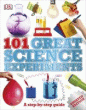 101 GREAT SCIENCE EXPERIMENTS: UPDATED EDITION