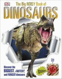 BIG NOISY BOOK OF DINOSAURS, THE