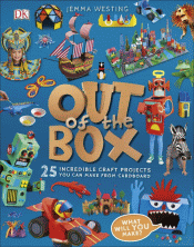 OUT OF THE BOX: 25 INCREDIBLE CRAFT PROJECTS