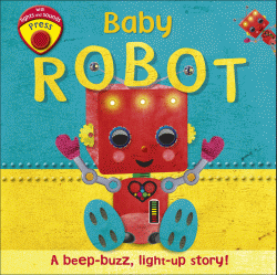 BABY ROBOT: A BEEP-BUZZ LIGHT UP STORY BOARD BOOK