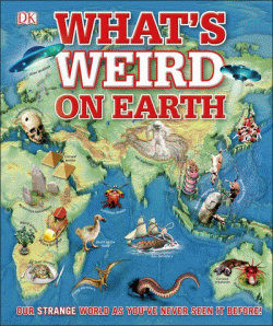 WHAT'S WEIRD ON EARTH: OUR STRANGE WORLD