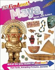 MAYANS, AZTECS AND INCAS