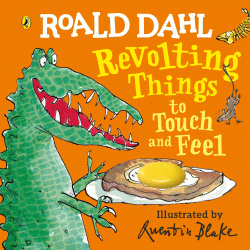 ROALD DAHL'S REVOLTING THINGS TO TOUCH AND FEEL