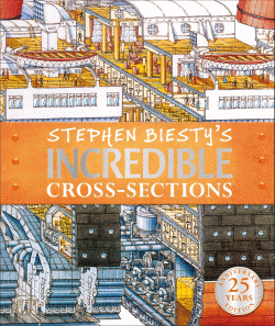 STEPHEN BIESTY'S INCREDIBLE CROSS-SECTIONS