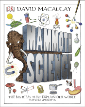 MAMMOTH SCIENCE: THE BIG IDEAS THAT EXPLAIN OUR WO