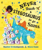 NEVER TEACH A STEGOSAURUS TO DO SUMS