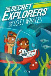SECRET EXPLORERS AND THE LOST WHALE
