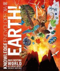 KNOWLEDGE ENCYCLOPEDIA EARTH! OUR EXCITING WORLD