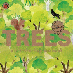 TREES: A LIFT-THE-FLAP ECO BOARD BOOK