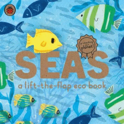 SEAS: A LIFT-THE-FLAP ECO BOARD BOOK
