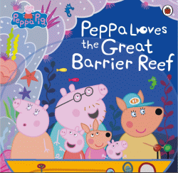PEPPA PIG LOVES THE GREAT BARRIER REEF