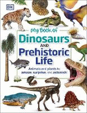 MY BOOK OF DINOSAURS AND PREHISTORIC LIFE
