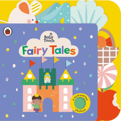 FAIRY TALES: TOUCH-AND-FEEL BOARD BOOK