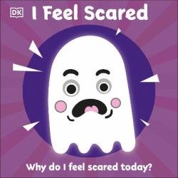 I FEEL SCARED: WHY DO I FEEL SCARED TODAY? BOARD B